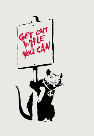Get Out While You Can Banksy 2004 Banksy Art Street Art Banksy Banksy