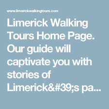 Limerick Walking Tours Home Page Our Guide Will Captivate You With Stories Of Limerick 39 S Past And Present Walking Tour Limerick Tours