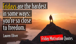Friday Motivation Quotes Motivational Quotes Cute Love Quotes These motivational friday quotes will offer perfect motivation, encouragement and the push you need to succeed all a woman's day. friday motivation quotes motivational