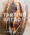 Tartine Bread (Artisan Bread Cookbook, Best Bread Recipes, Sourdough Book) Chad Robertson