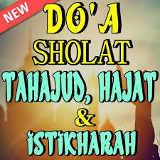 Sholat hajat dan sholat tahajud. Doa Sholat Tahajud Hajat Dan Istikharah Lengkap For Android Apk Download
