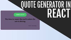 Now let's move on to the fun part, building the main functionality of the quote generator by generating a new random quote every time the user clicks. Simple Quote Generator In React Using Quote Api Youtube