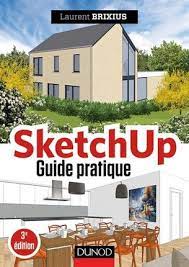 sketchup guide pratique l brixius 3eme edition librairie eyrolles guide pratique lecture de plan logiciel plan maison