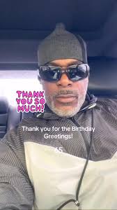 Thank you so much for the birthday greetings I really appreciate it one  love, one life stay healthy!