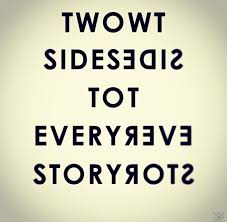 There are always two sides to every story, and it is generally wise, and safe, and charitable, to take the best; Story Of Two Side Quotes Quotesgram