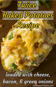 Twice Baked Potatoes Loaded With Cheese Bacon Green Onions Recipe Potatoes Baked Potato Recipes Side Dish Recipes Healthy
