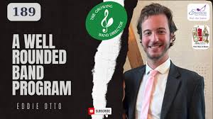 189 A Well Rounded Band Program with Eddie Otto