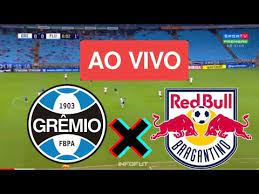 gremio x rb bragantino ao vivo com imagem jogo de hoje assista agora jogos gremio viver sozinho