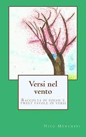 Versi Nel Vento Raccolta Di Poesie E Tweet Favole In Versi Pdf Download Ebook Gratis Libro Sentimenti Poesia Libri