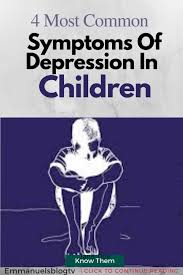 Maybe you would like to learn more about one of these? 5 Most Common Symptoms Of Depression In Children Emmanuel S Blog