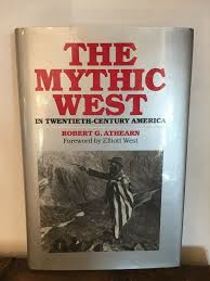 The Mythic West In Twentieth Century America By Robert G Athearn 1986 H C In 2020 Robert G The Twenties America