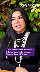 Anisa Bahar Sudah Berpacaran 2 Tahun dengan Edwin yang Usianya Beda 19  Tahun, Penyanyi Dangdut Anisa Bahar klarifikasi tentang isu yang  menyebutkan dirinya yang akan menikah dengan anak asuh sendiri ...