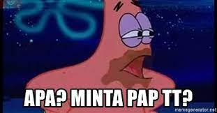 Maybe you would like to learn more about one of these? Apa Minta Pap Tt Patrick Liar Meme Generator