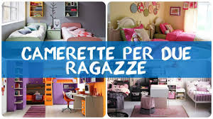 Camere da letto ragazze idee. Camerette Per Due Ragazze Youtube