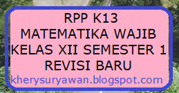 Check spelling or type a new query. Rpp K13 Matematika Wajib Kelas Xii Semester 1 Sma Smk Revisi 2019 Perpuskampus Com