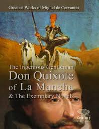 Greatest Works of Miguel de Cervantes: The Ingenious Gentleman Don Quixote  of La Mancha & The