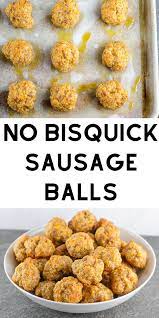 No Bisquick Sausage Balls Sausage Balls Bisquick Superbowl Party Food Bowl Party Food