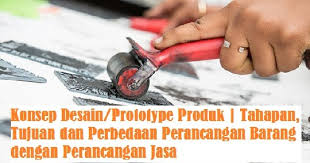 Konsep Desain Prototype Produk Pengertian Tahapan Tujuan Dan Perbedaan Perancangan Barang Dengan Perancangan Jasa