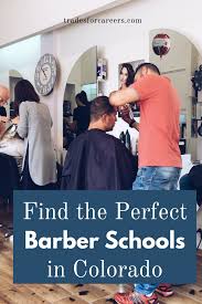 The Best Barbering Schools In Colorado To Get Your Barber License Trades For Careers Vocational School Best Cosmetology Schools Barber School