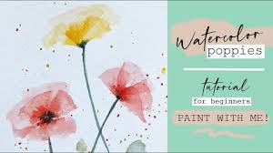 I felt the instructions about how to make the basic watercolor strokes were especially very helpful. Easy Watercolor Flowers Watercolor Poppies For Beginners Paint With Me Youtube Watercolor Flowers Tutorial Watercolor Poppies Beginner Painting