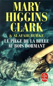 Her victims tend to be dispatched with imagination and dramatic flair. Le Piege De La Belle Au Bois Dormant Mary Higgins Clark Burke Alafair Librairie Generale Francaise Poche Le Hall Du Livre Nancy
