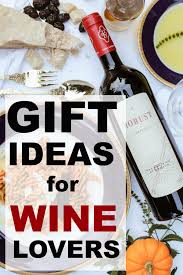 15 Thoughtful Gift Ideas For Wine Lovers Zesty Olive Simple Tasty And Healthy Recipes Wine Lovers Gifts For Wine Lovers Thoughtful Gifts