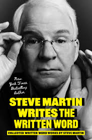 Steve Martin Writes the Written Word by Steve Martin