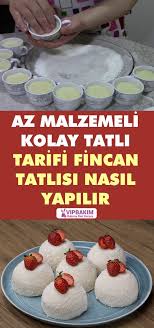 Fincan Tatlisi Nasil Yapilir Www Vipbakim Com Tatli Tarifleri Kolay Tatlilar Tatli