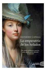 La Emperatriz De Los Helados, De Anthony Capella. Editorial
