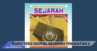 Selari dengan perkembangan pesat teknologi digital, kementerian pendidikan malaysia akan menggunakan teknologi dan kandungan digital dalam dalam bidang pendidikan. Buku Teks Digital Sejarah Tingkatan 2 Kssm