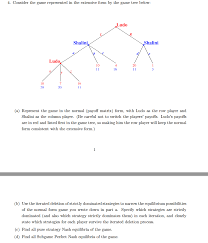 Solved 4 Consider The Game Represented In The Extensive Chegg Com