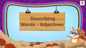 Adjectives are describing words — that's something most of us know already. Describing Words Adjectives English Grammar Composition Grade 1 Periwinkle Youtube