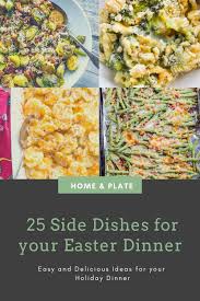 Simple and festive easter dinner ideas 31 daily; Side Dishes For Easter Dinner 25 Delicious Recipes Home Plate