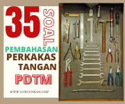 Maybe you would like to learn more about one of these? 35 Soal Dan Pembahasan Uh Perkakas Tangan Pdtm