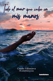 Pdf drive es su motor de búsqueda de archivos pdf. Todo El Mar Que Cabe En Mis Manos Spanish Edition Villanueva Camilo Love Perazna 9789585483743 Amazon Com Books
