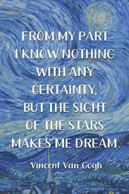 From My Part I Know Nothing With Any Certainty But The Sight Of The Stars Makes