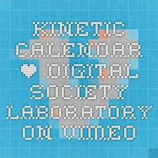 Kinetic Calendar Digital Society Laboratory On Vimeo Society Calendar Digital