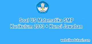 Hal ini mengacu pada se mendikbud no 1 tahun 2021 yaitu tentang peniadaan ujian nasional dan ujian kesetaraan serta pelaksanaan ujian sekolah dalam masa darurat penyebaran covid 19 disampaikan bahwa kelulusan peserta didik salahsatunya ditentukan oleh ujian yang. Soal Us Matematika Smp K13 Dan Kunci Jawaban Tahun 2021 Websiteedukasi Com