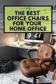 the best office chairs for your home office best office chair adjustable office chair office chair