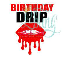 Download Birthday Drip Birthday T Shirt Birthday Happy Birthday Etsy Happy Birthday Shirt Birthday Wishes For Daughter Happy Birthday Daughter