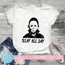 Use the search bar on the website to easily search more files. Slay All Day Michael Myers Svg Michael Myers Svg Halloween Svg Horr Svg Trends Studio Trendy Svg For Crafters