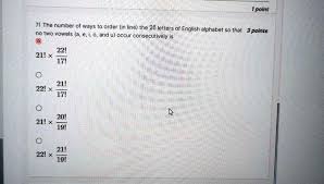 Numbers, find the standard deviation, and whoever's. Solved Poin 7 The Number Of Ways To Order In Line The 28 Letters Of English Alphabet So That 3 Points No Two Vowels A E I 0 And U Occur Consecutively Is 22 21
