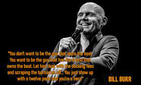 Shout out to bill burr for. Such A Legendary Quote Billburr
