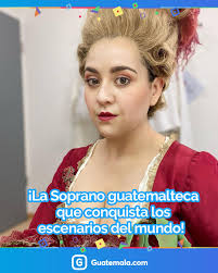 Adriana González, una soprano guatemalteca que destaca internacionalmente