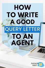 How To Write A Good Query Letter Query Letter Writing Tips Tips For Writers How To Write A Query L In 2020 Writing Childrens Books Book Writing Tips Query Letter