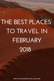 Where Is Hot In February Where Should You Go On Holiday In February How About Skiing Here S A Best Places To Vacation Best Places To Travel Places To Travel