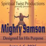 Spiritual Twist Productions presents Mighty Samson
