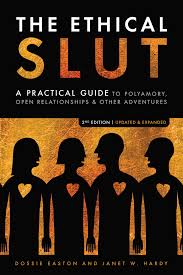 Ethical Slut: A Practical Guide to Polyamory, Open Relationships & Other  Adventures