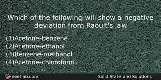 Check spelling or type a new query. Which Of The Following Will Show A Negative Deviation From Raoult S Law Neetlab