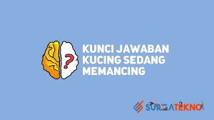 Mandikan kucing brain out harus dilakukan dengan benar dan cepat. Jawaban Kucing Sedang Memancing Brain Out
